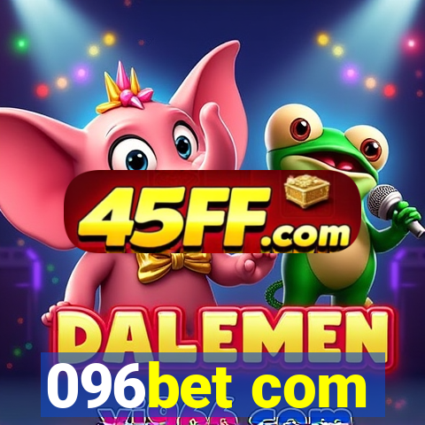 096bet com